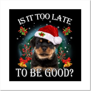 Santa Rottweiler Christmas Is It Too Late To Be Good Posters and Art